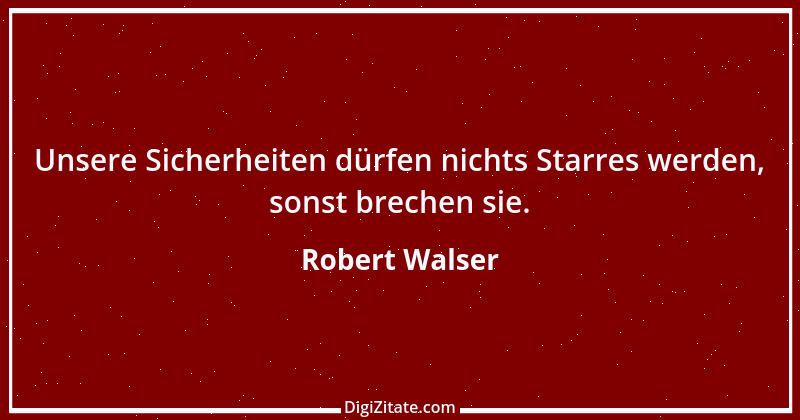 Zitat von Robert Walser 17