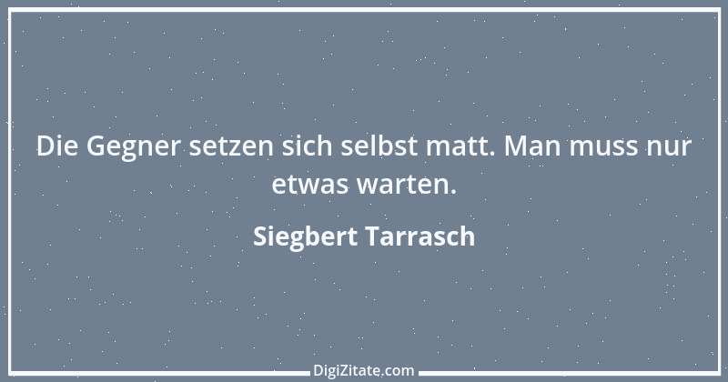 Zitat von Siegbert Tarrasch 9