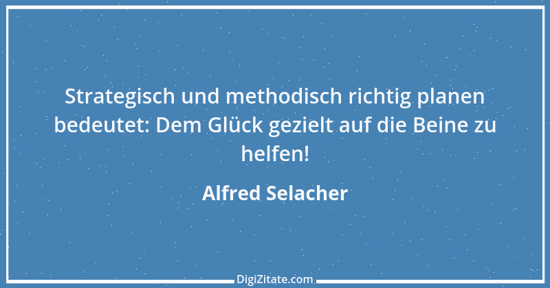 Zitat von Alfred Selacher 201