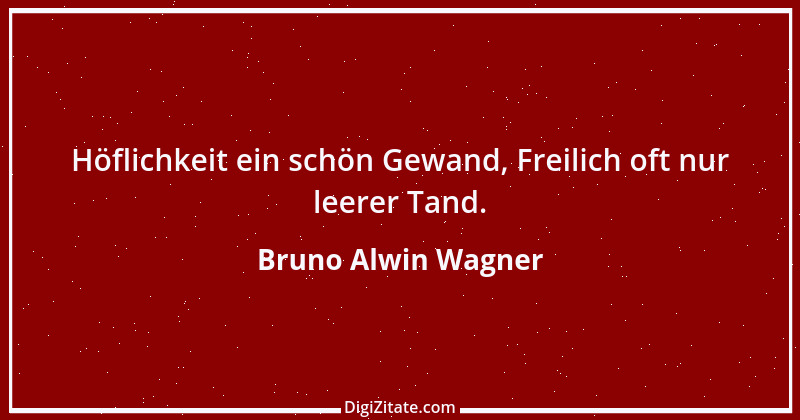 Zitat von Bruno Alwin Wagner 3