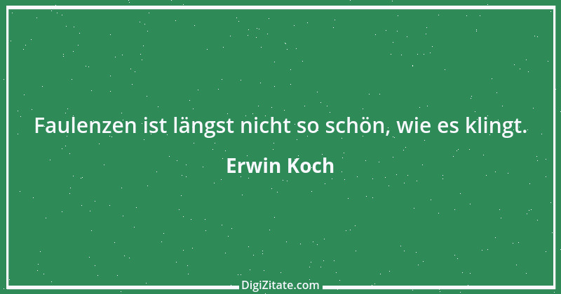 Zitat von Erwin Koch 8