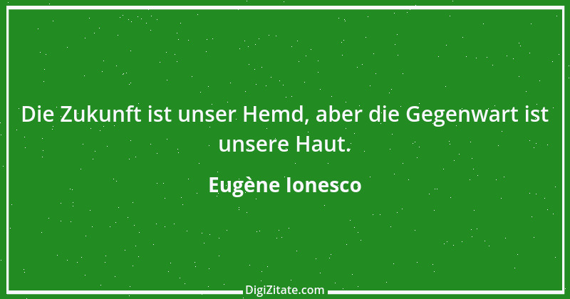 Zitat von Eugène Ionesco 10