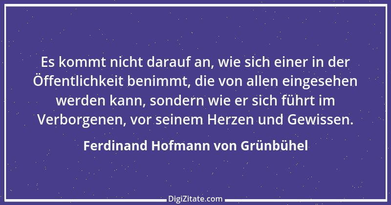 Zitat von Ferdinand Hofmann von Grünbühel 1