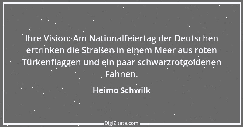 Zitat von Heimo Schwilk 1