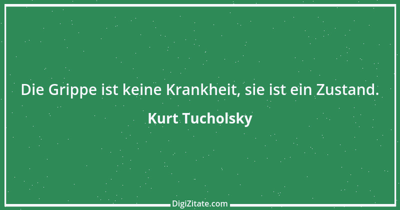 Zitat von Kurt Tucholsky 418