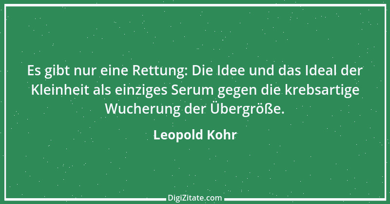 Zitat von Leopold Kohr 1