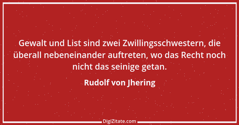 Zitat von Rudolf von Jhering 35