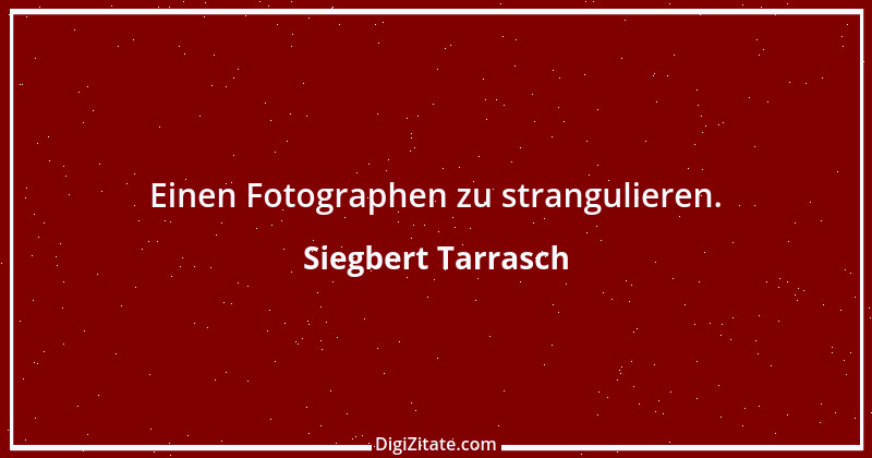 Zitat von Siegbert Tarrasch 10