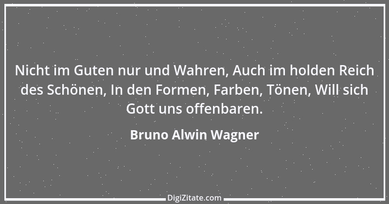 Zitat von Bruno Alwin Wagner 4