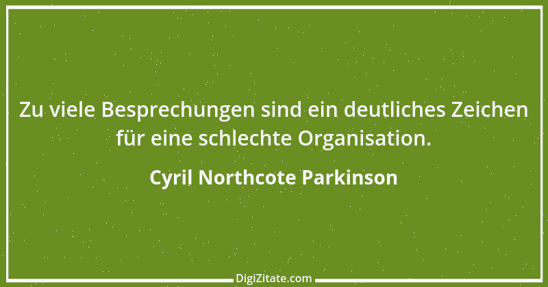 Zitat von Cyril Northcote Parkinson 65