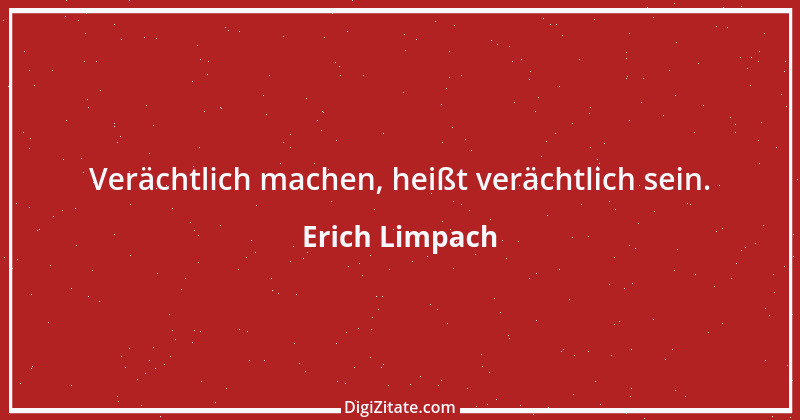 Zitat von Erich Limpach 37