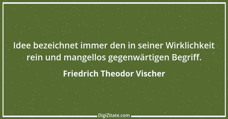 Zitat von Friedrich Theodor Vischer 9