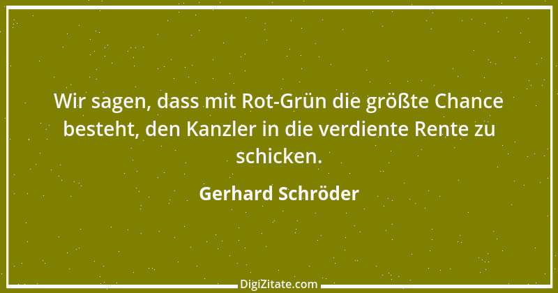 Zitat von Gerhard Schröder 1