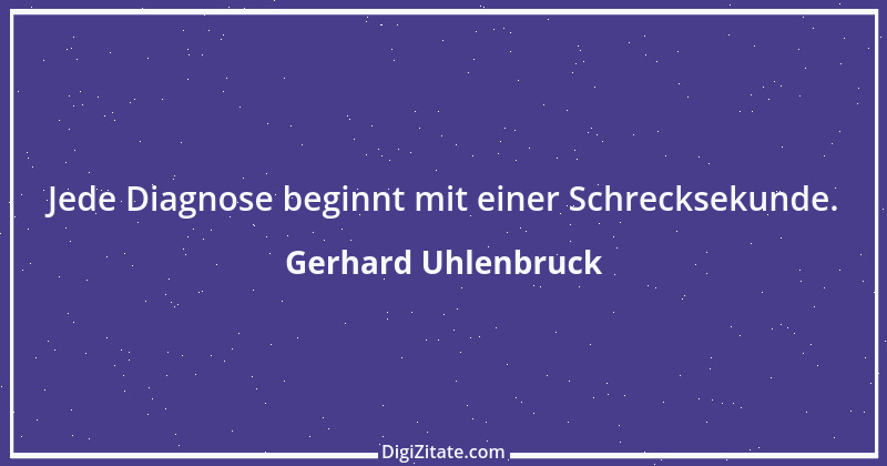 Zitat von Gerhard Uhlenbruck 698