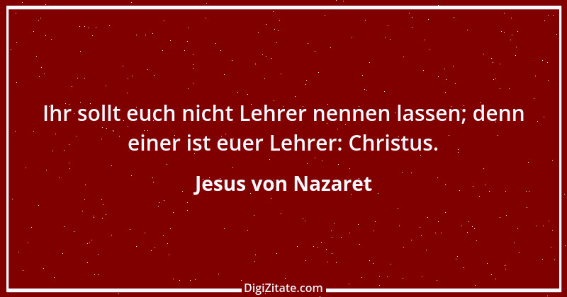 Zitat von Jesus von Nazaret 25