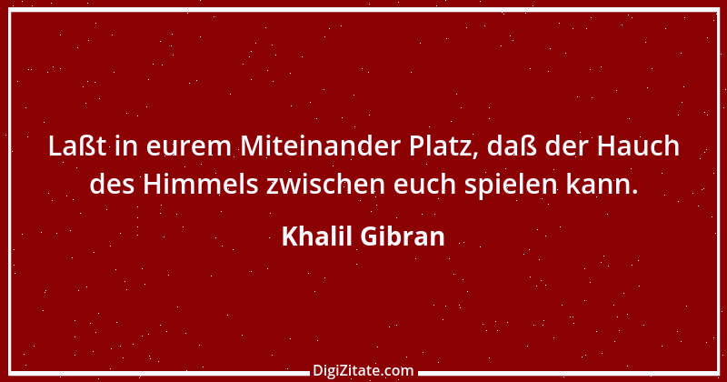 Zitat von Khalil Gibran 48