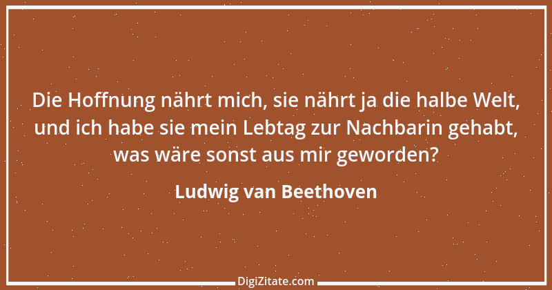 Zitat von Ludwig van Beethoven 16