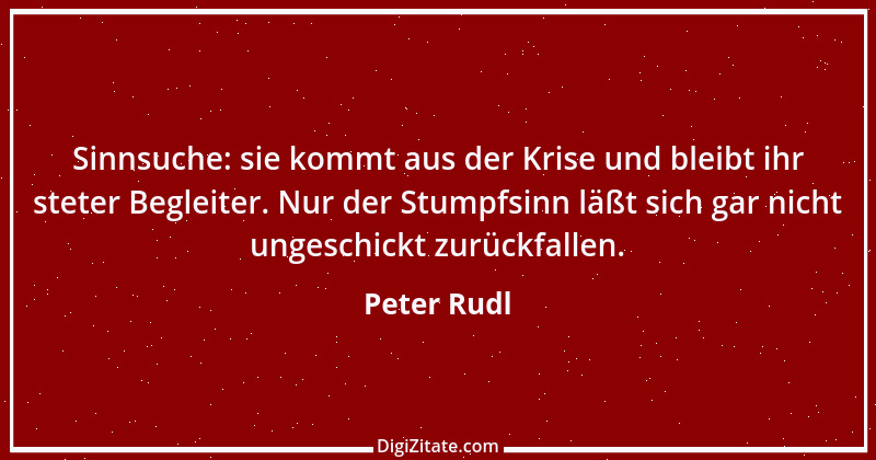 Zitat von Peter Rudl 152