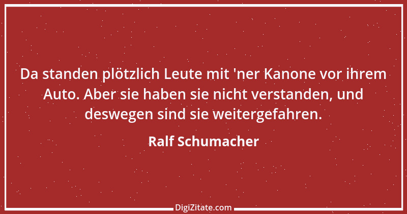 Zitat von Ralf Schumacher 11