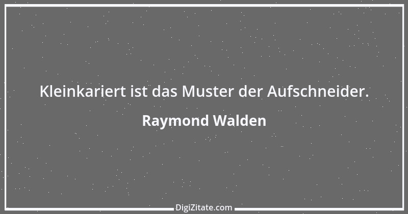 Zitat von Raymond Walden 351