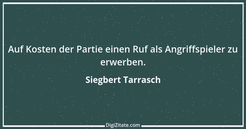 Zitat von Siegbert Tarrasch 11