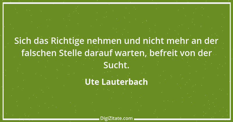 Zitat von Ute Lauterbach 168