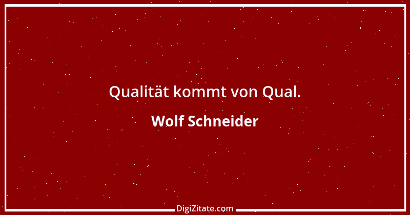 Zitat von Wolf Schneider 6