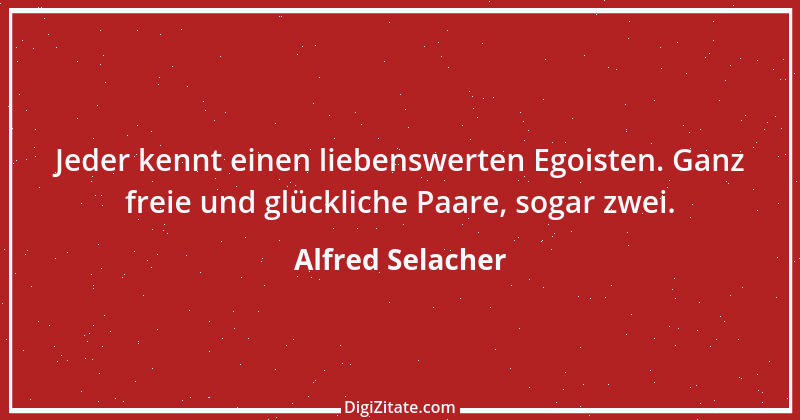 Zitat von Alfred Selacher 203