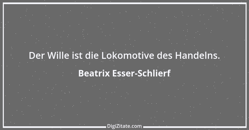 Zitat von Beatrix Esser-Schlierf 5