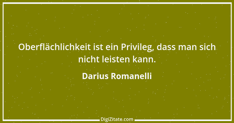 Zitat von Darius Romanelli 7