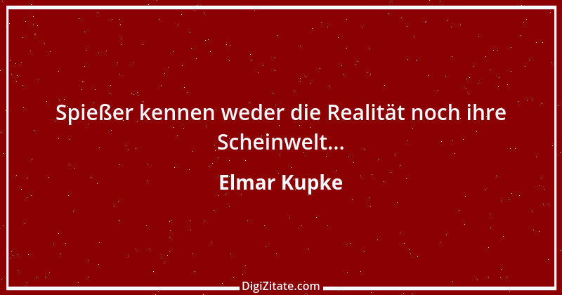 Zitat von Elmar Kupke 209