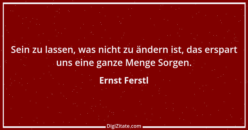 Zitat von Ernst Ferstl 2320