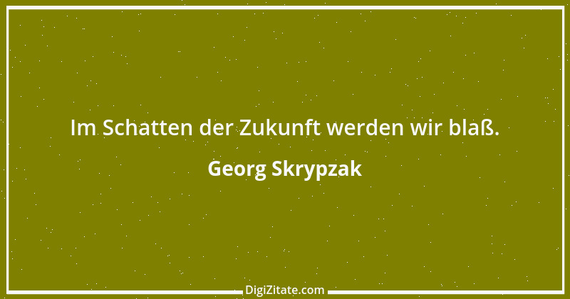 Zitat von Georg Skrypzak 13