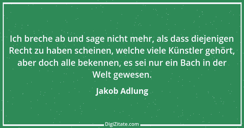 Zitat von Jakob Adlung 1