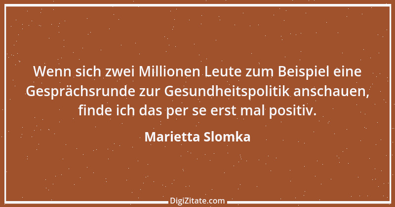 Zitat von Marietta Slomka 10