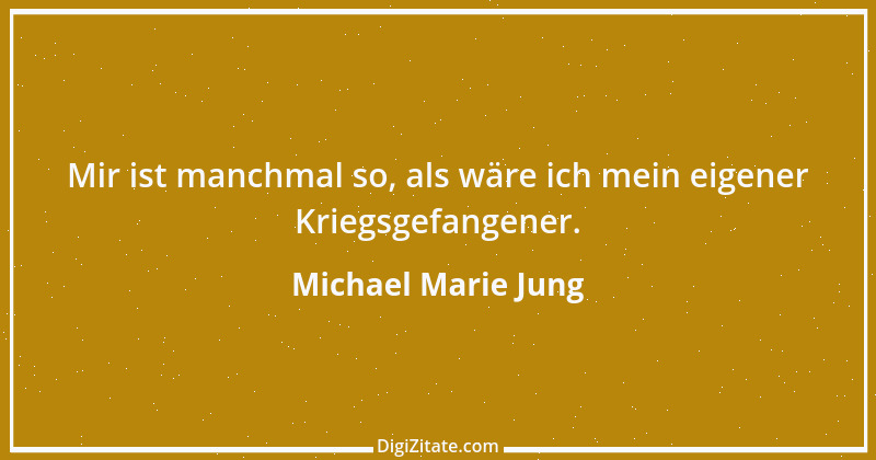 Zitat von Michael Marie Jung 446