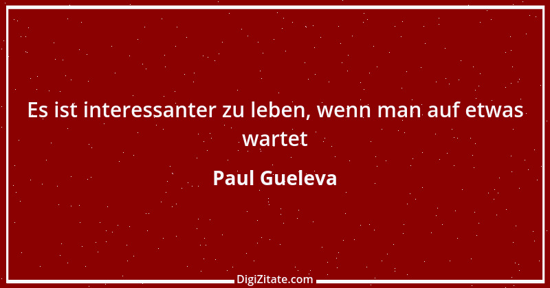 Zitat von Paul Gueleva 1