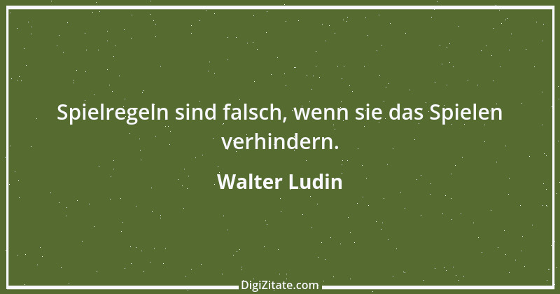 Zitat von Walter Ludin 1381