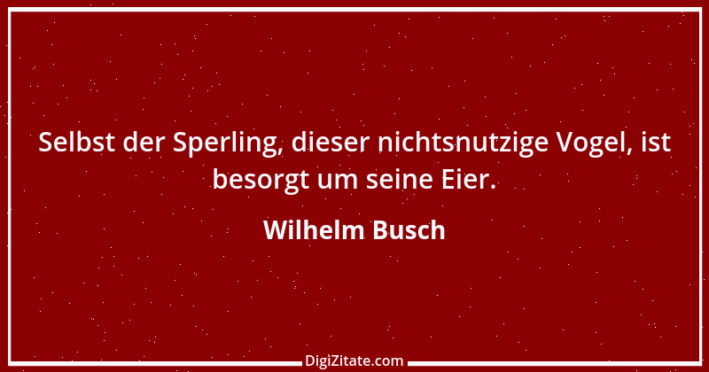 Zitat von Wilhelm Busch 431