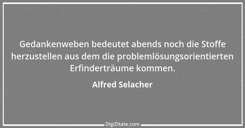 Zitat von Alfred Selacher 204