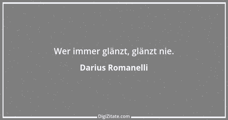 Zitat von Darius Romanelli 8