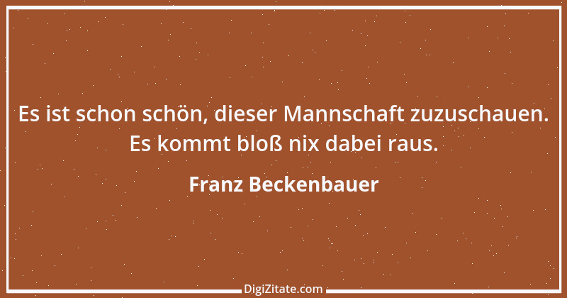 Zitat von Franz Beckenbauer 97