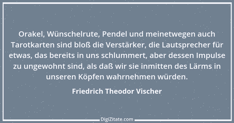 Zitat von Friedrich Theodor Vischer 11