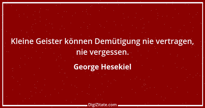 Zitat von George Hesekiel 6