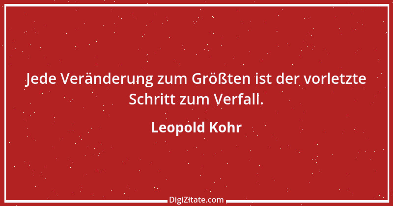 Zitat von Leopold Kohr 4