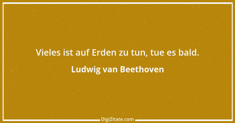 Zitat von Ludwig van Beethoven 18