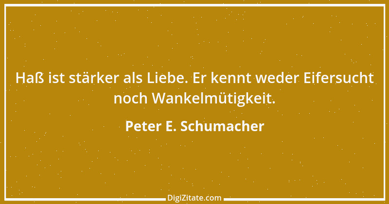 Zitat von Peter E. Schumacher 685