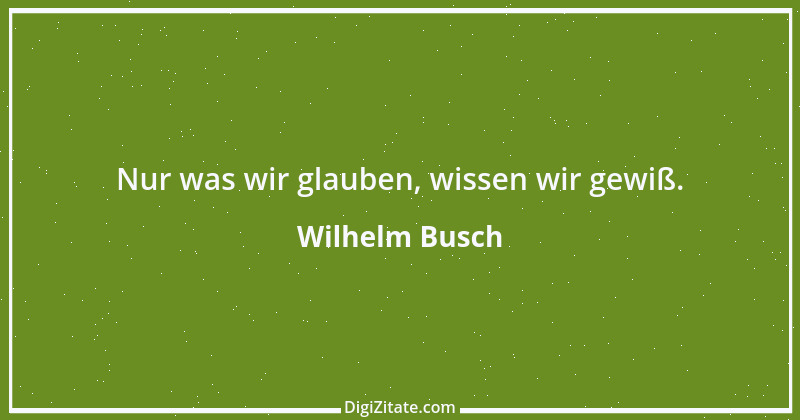 Zitat von Wilhelm Busch 432