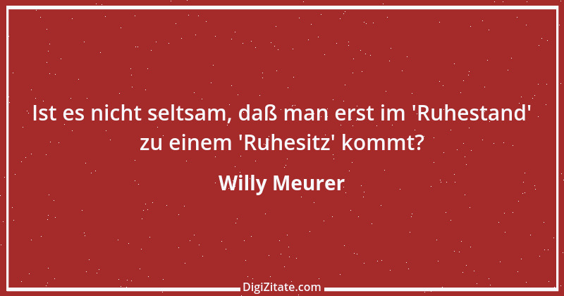 Zitat von Willy Meurer 1181