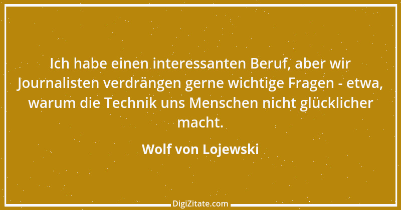 Zitat von Wolf von Lojewski 1